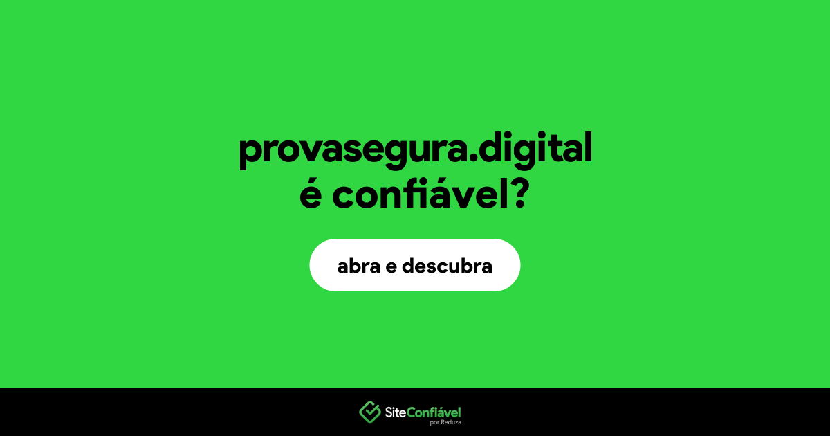 O site provasegura.digital é confiável?