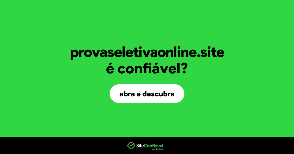 O site provaseletivaonline.site é confiável?