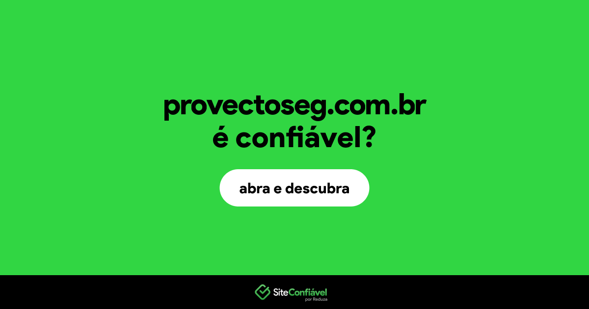 O site provectoseg.com.br é confiável?