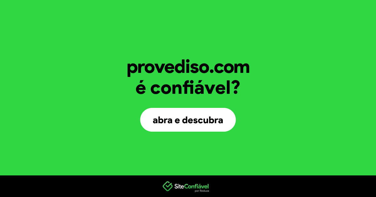 O site provediso.com é confiável?