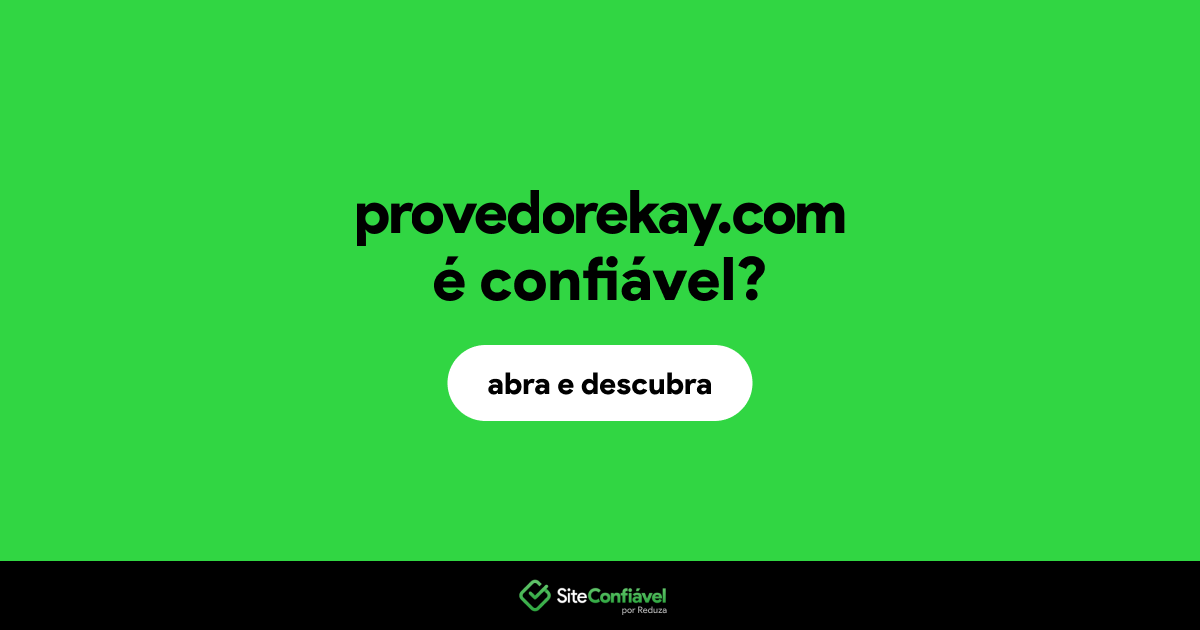 O site provedorekay.com é confiável?