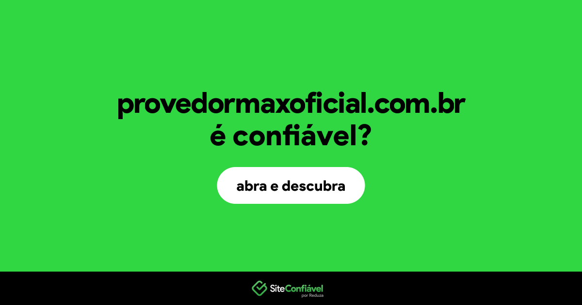 O site provedormaxoficial.com.br é confiável?