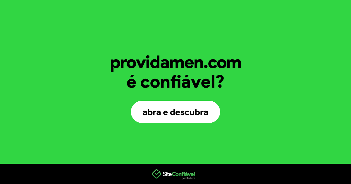 O site providamen.com é confiável?