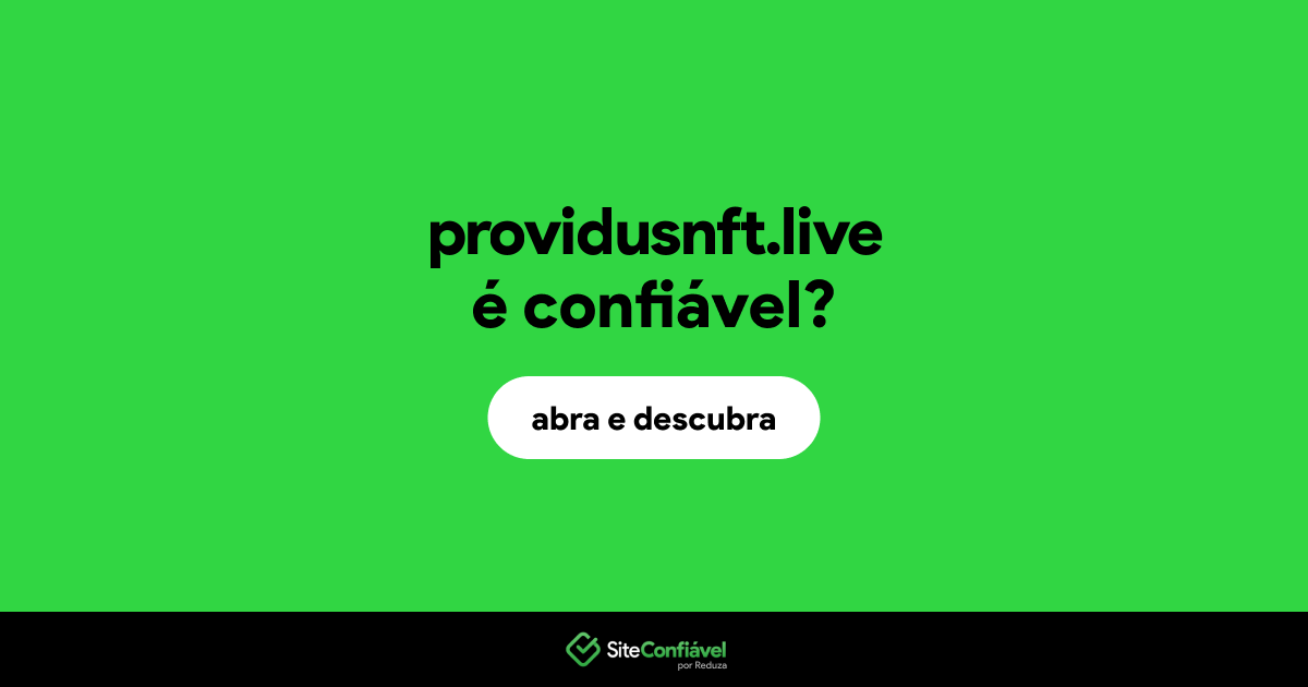 O site providusnft.live é confiável?
