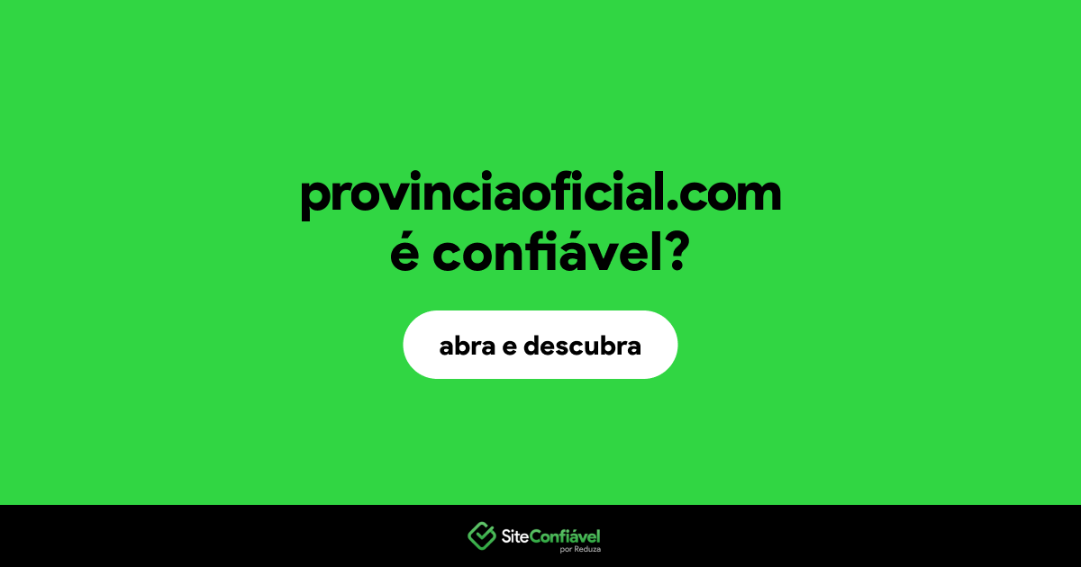 O site provinciaoficial.com é confiável?