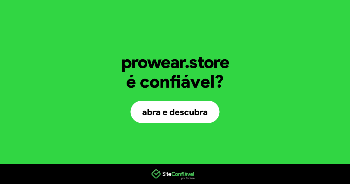 O site prowear.store é confiável?