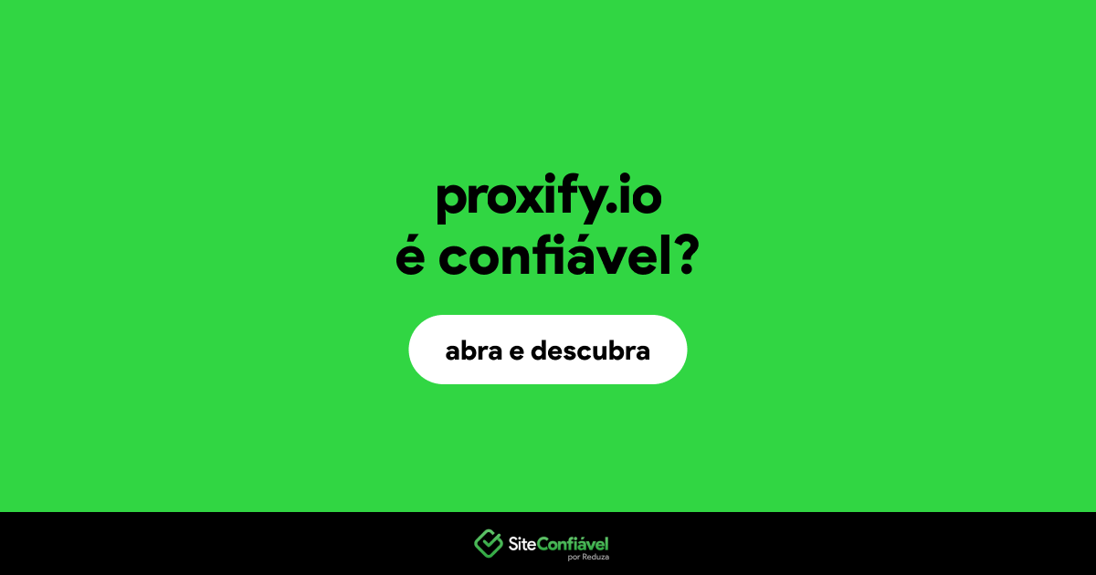 O site proxify.io é confiável?