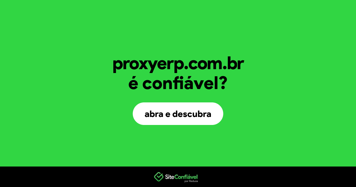 O site proxyerp.com.br é confiável?
