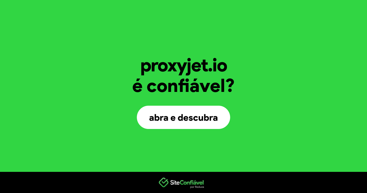 O site proxyjet.io é confiável?