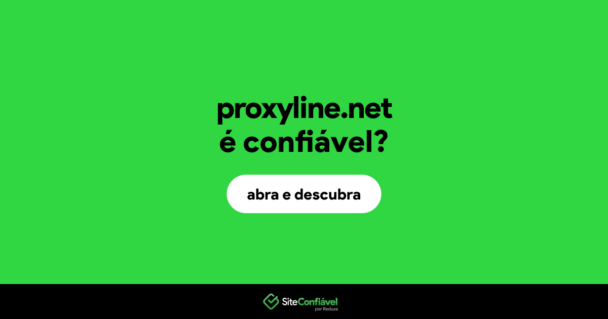 O site proxyline.net é confiável?