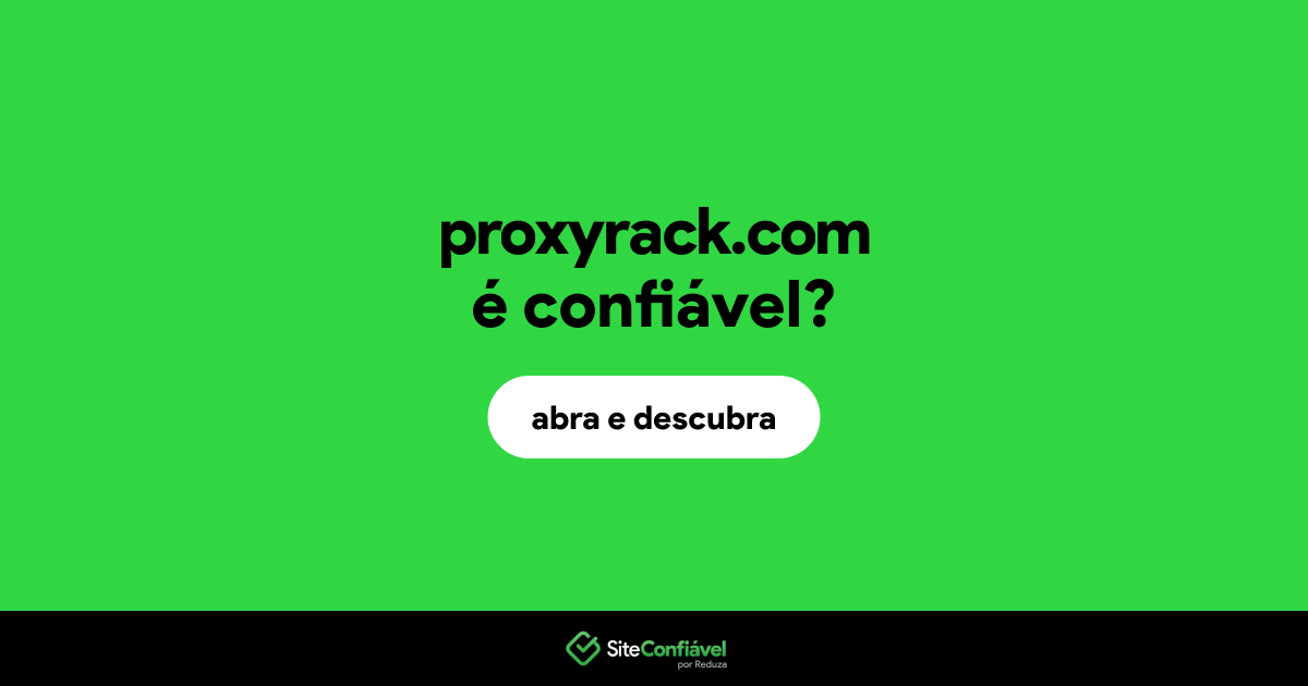 é confiável? Proxyrack é segura? Site Confiável