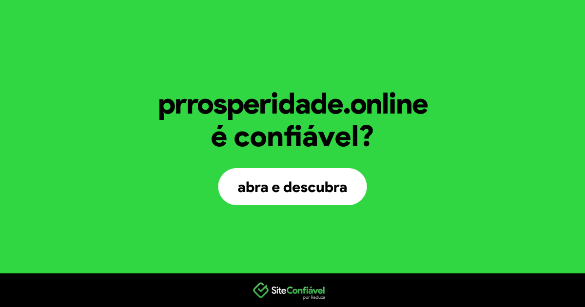O site prrosperidade.online é confiável?