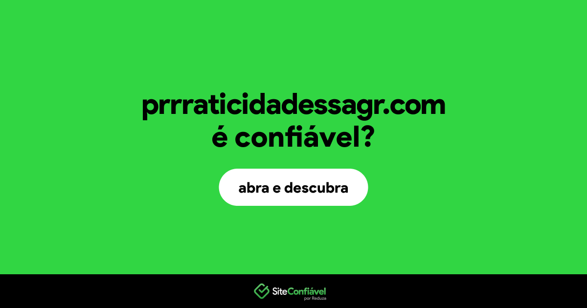 O site prrraticidadessagr.com é confiável?