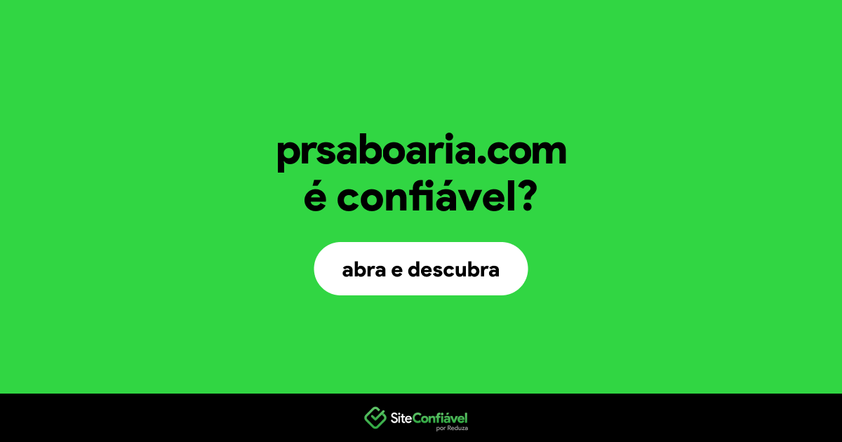 O site prsaboaria.com é confiável?