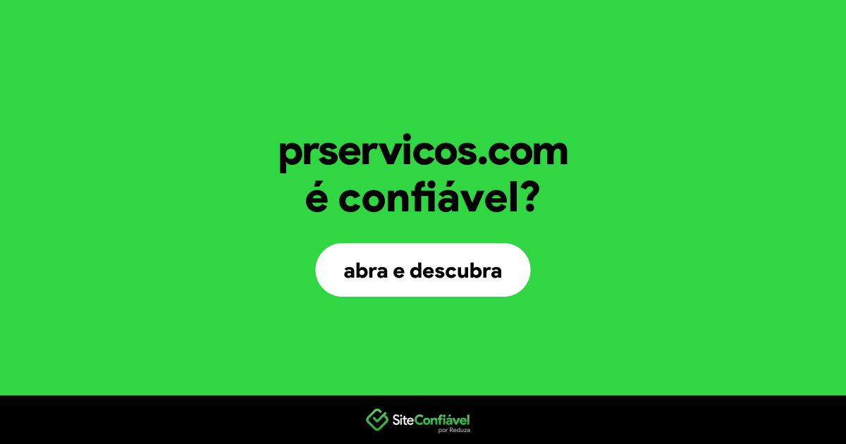O site prservicos.com é confiável?