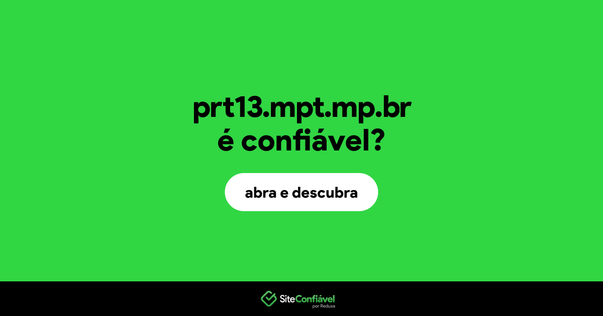 O site prt13.mpt.mp.br é confiável?