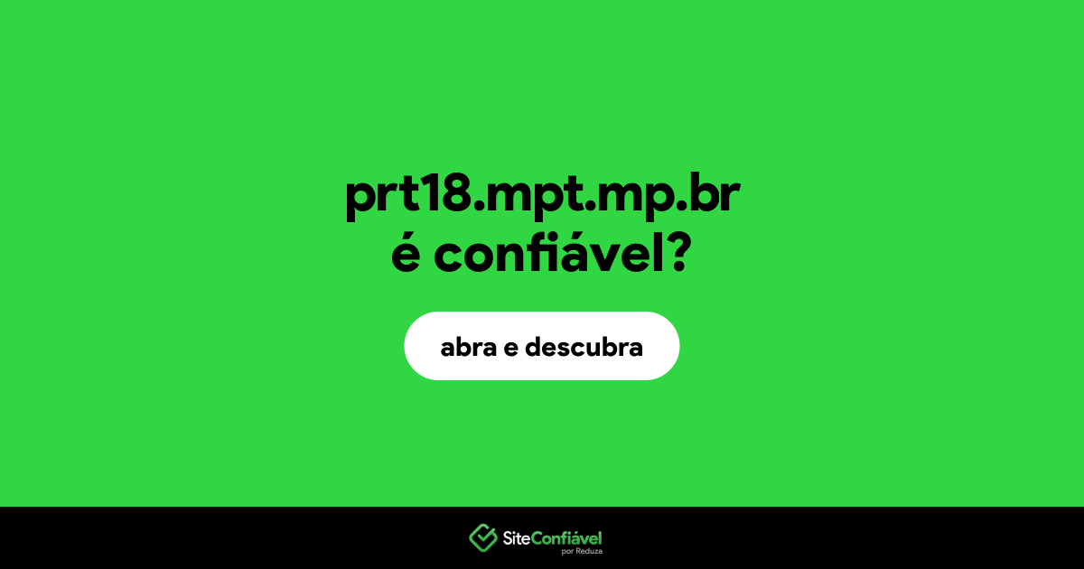 O site prt18.mpt.mp.br é confiável?