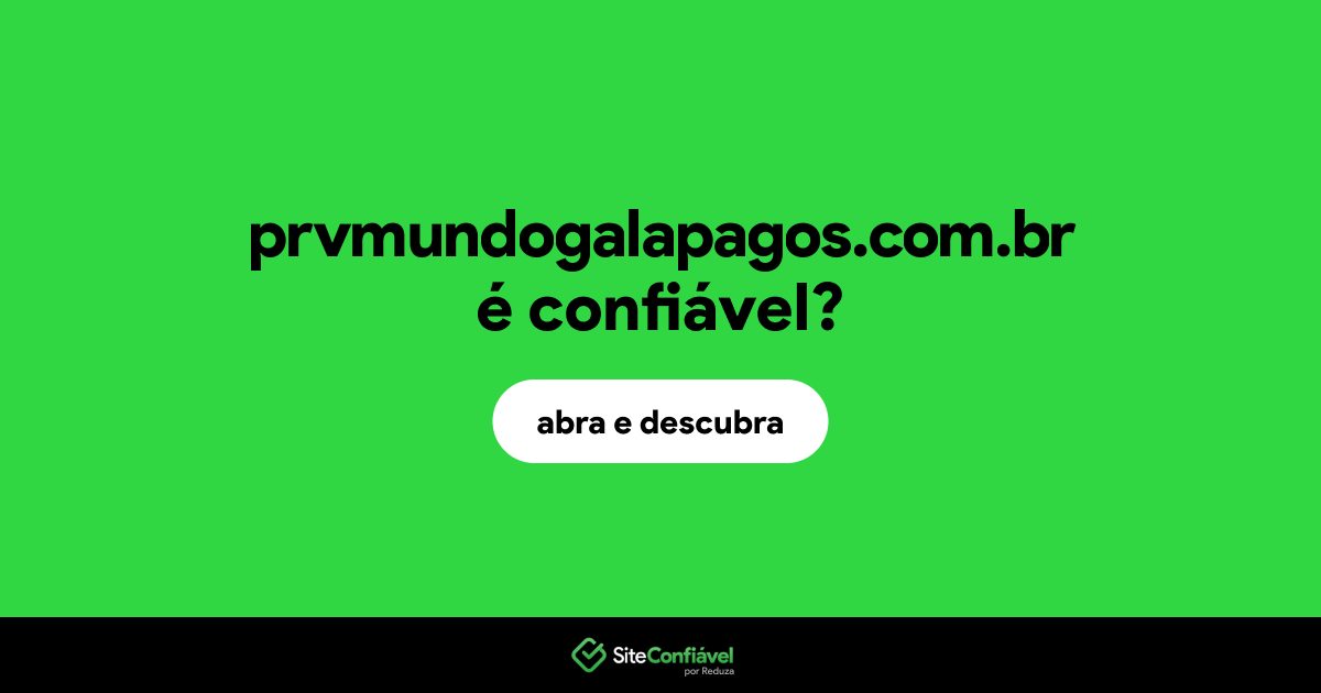O site prvmundogalapagos.com.br é confiável?