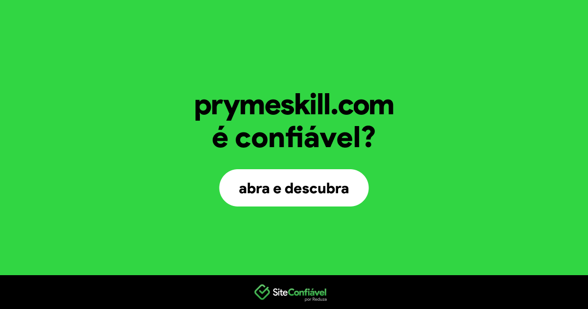 O site prymeskill.com é confiável?