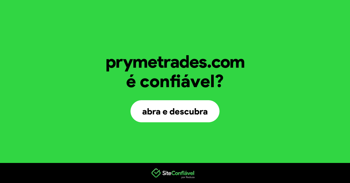 O site prymetrades.com é confiável?