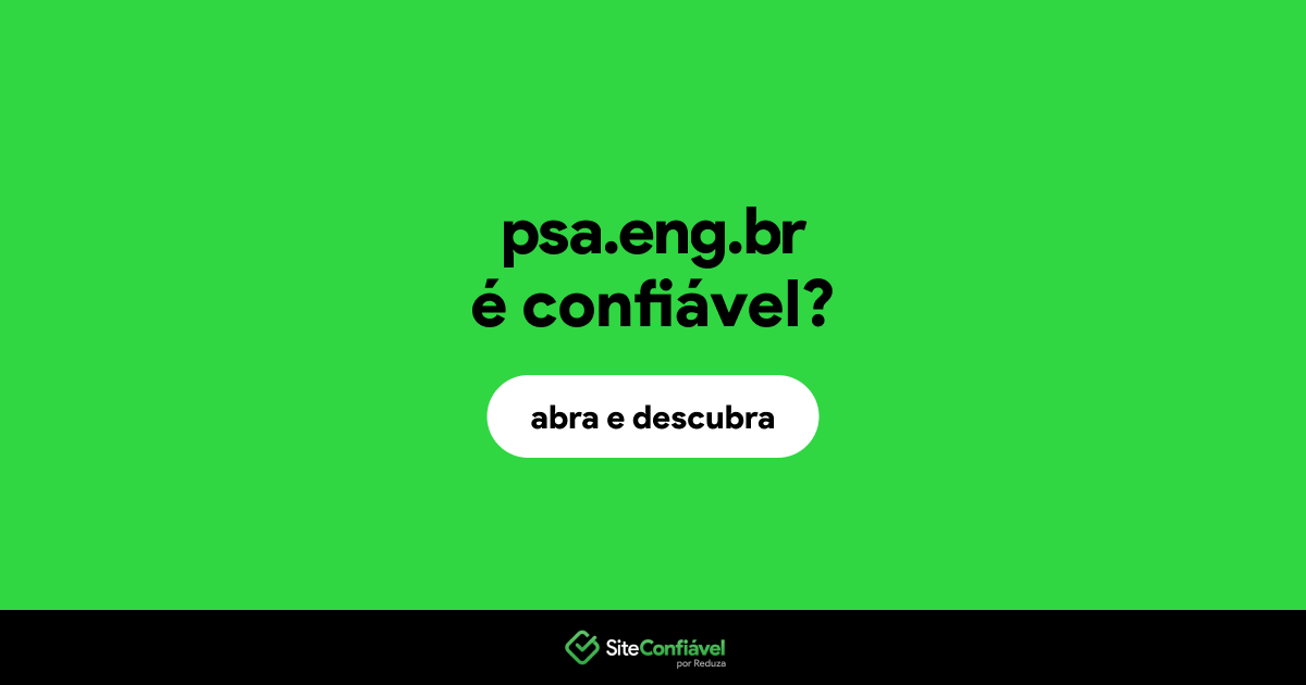 O site psa.eng.br é confiável?