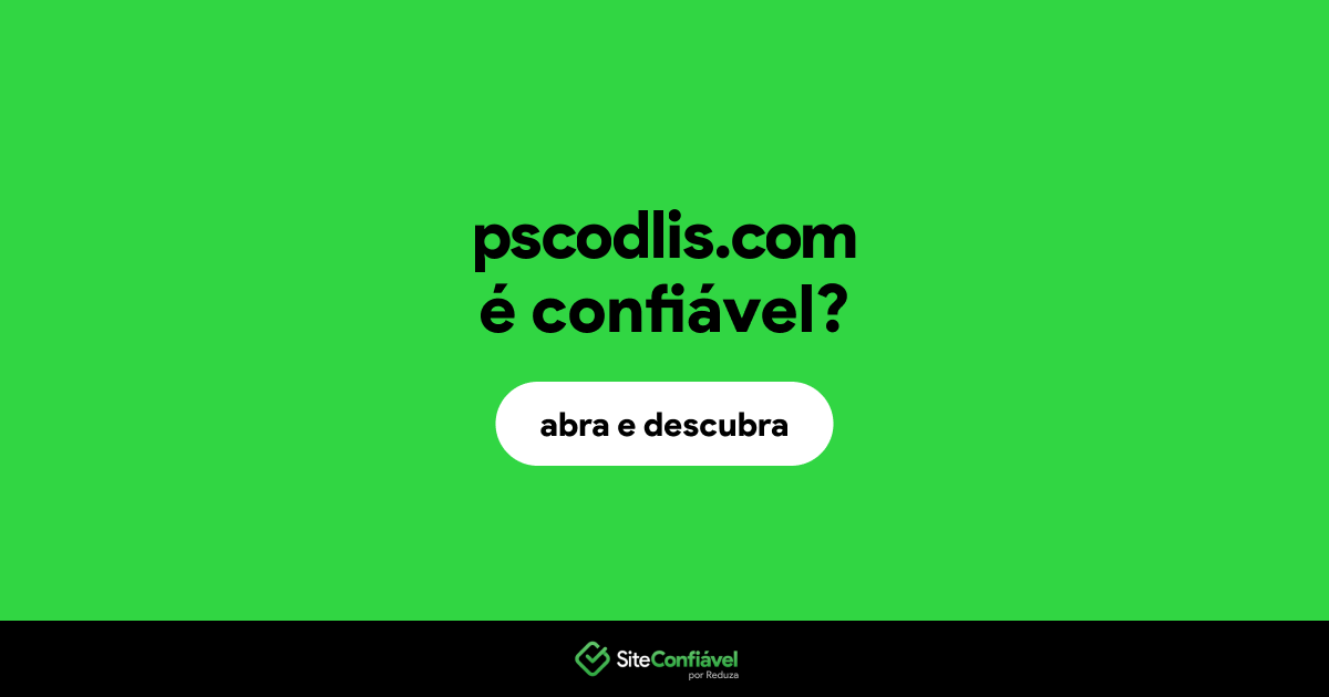 O site pscodlis.com é confiável?