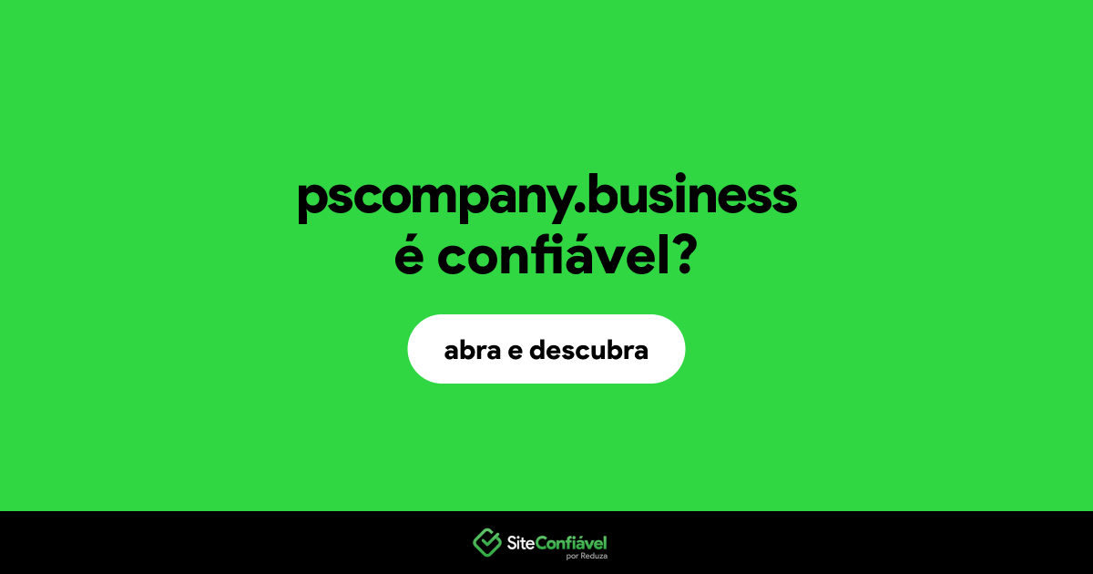 O site pscompany.business é confiável?