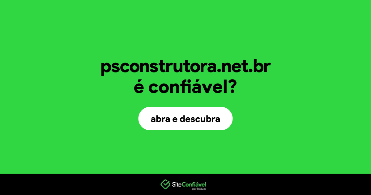 O site psconstrutora.net.br é confiável?