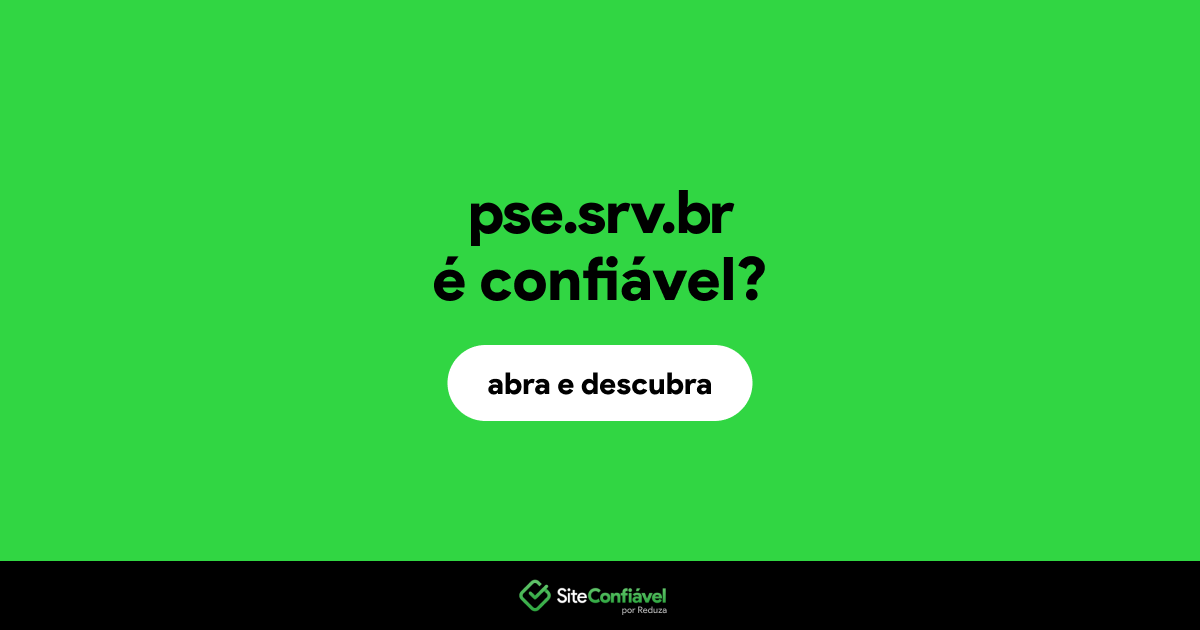 O site pse.srv.br é confiável?