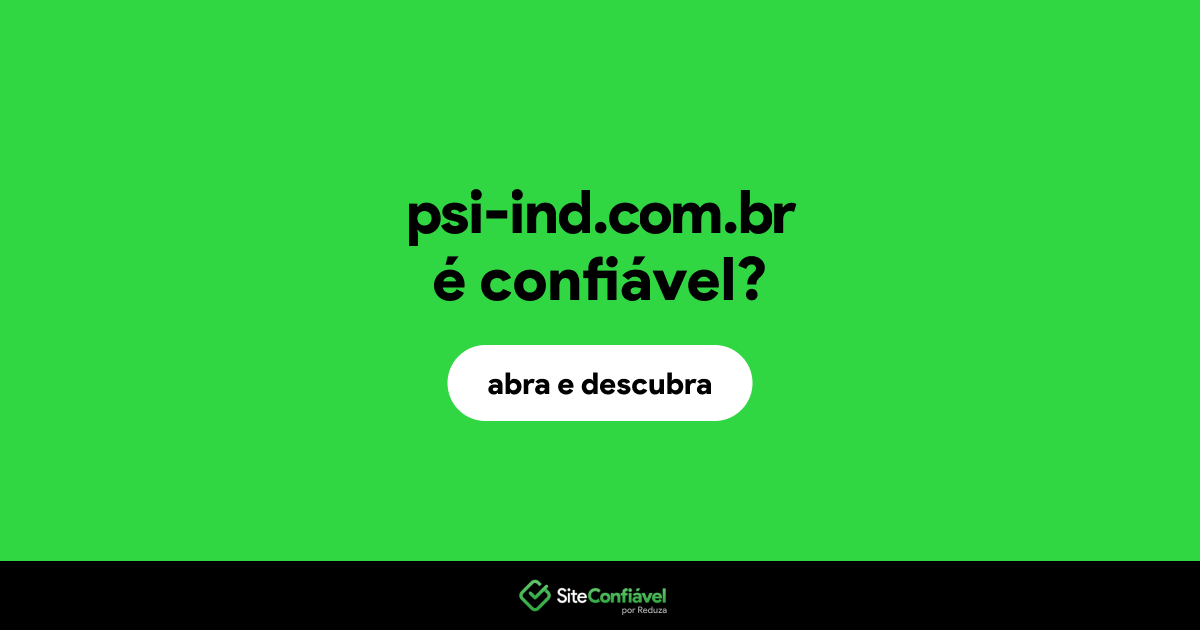 O site psi-ind.com.br é confiável?