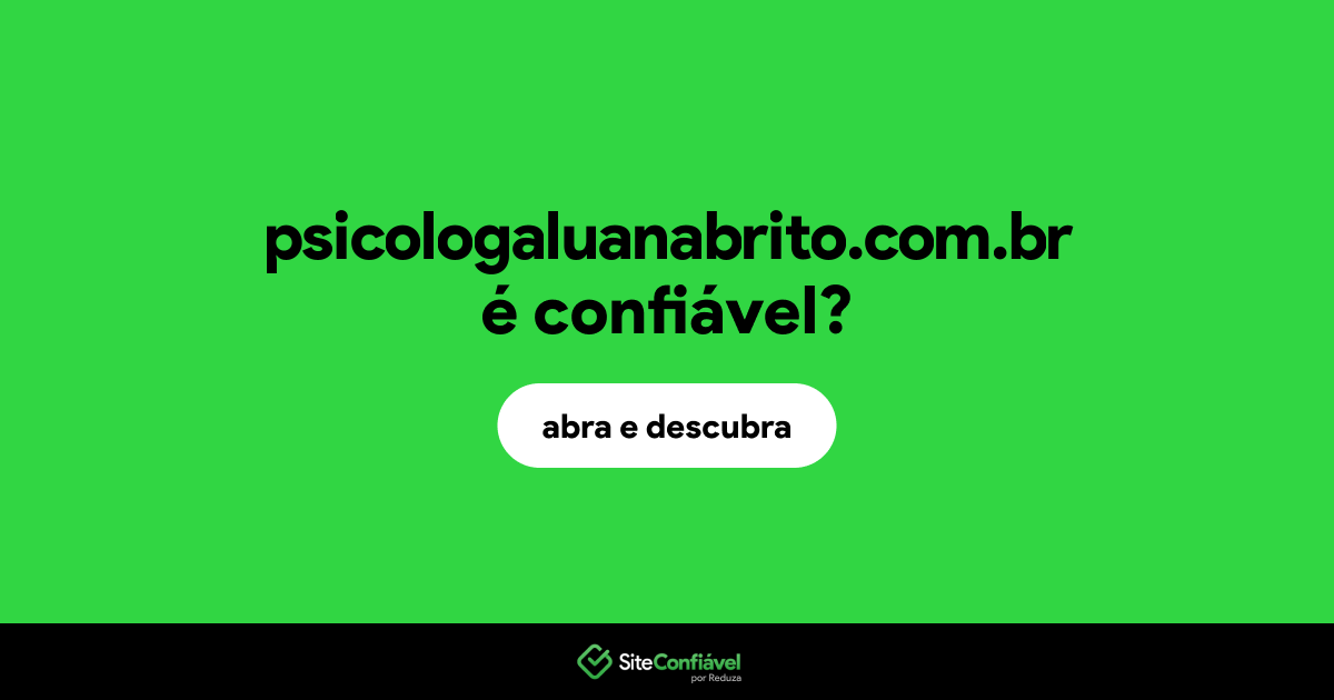O site psicologaluanabrito.com.br é confiável?