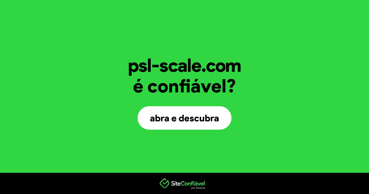 O site psl-scale.com é confiável?