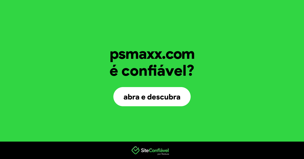 O site psmaxx.com é confiável?