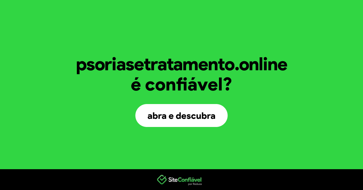 O site psoriasetratamento.online é confiável?
