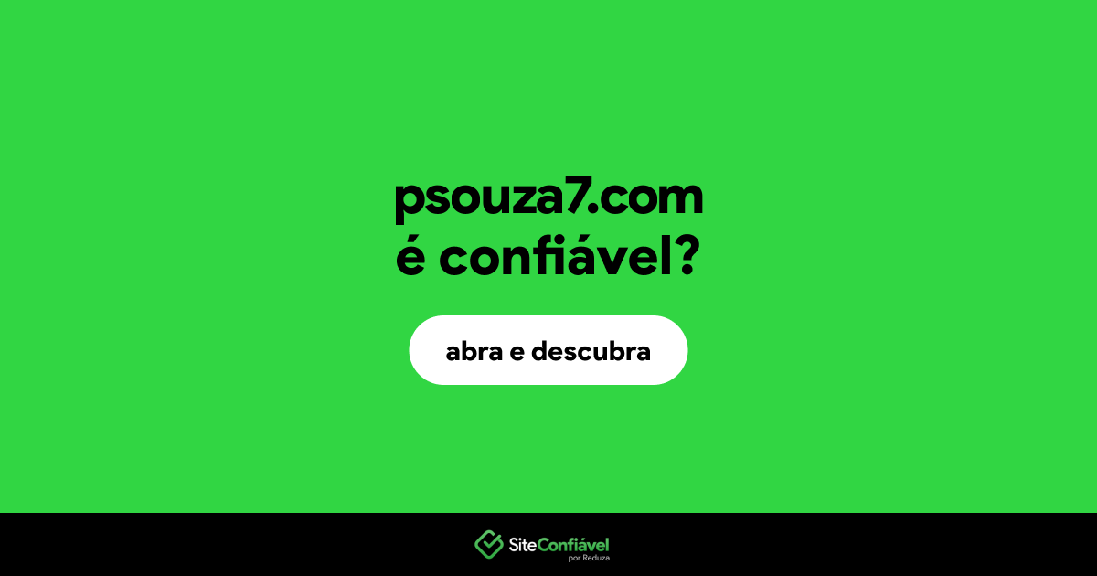 O site psouza7.com é confiável?