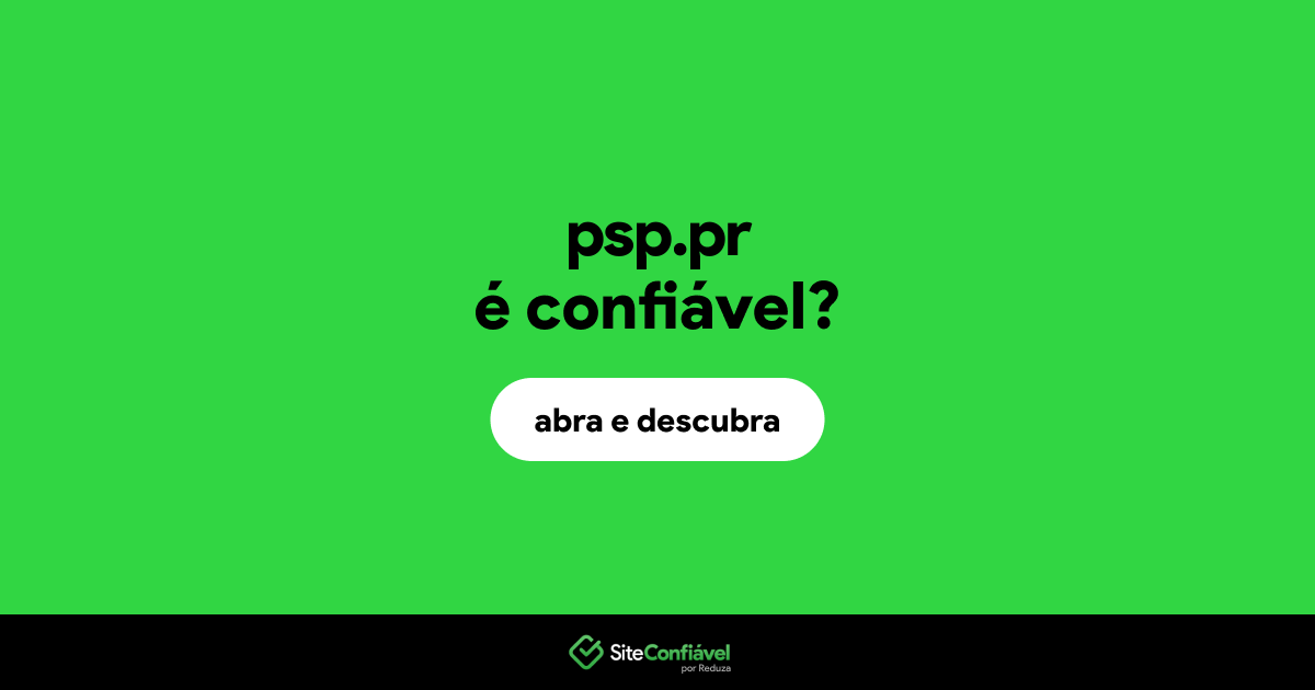 O site psp.pr é confiável?