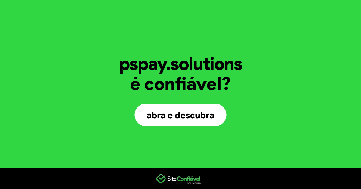 O site pspay.solutions é confiável?