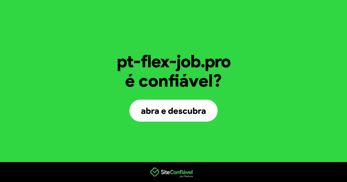 O site pt-flex-job.pro é confiável?