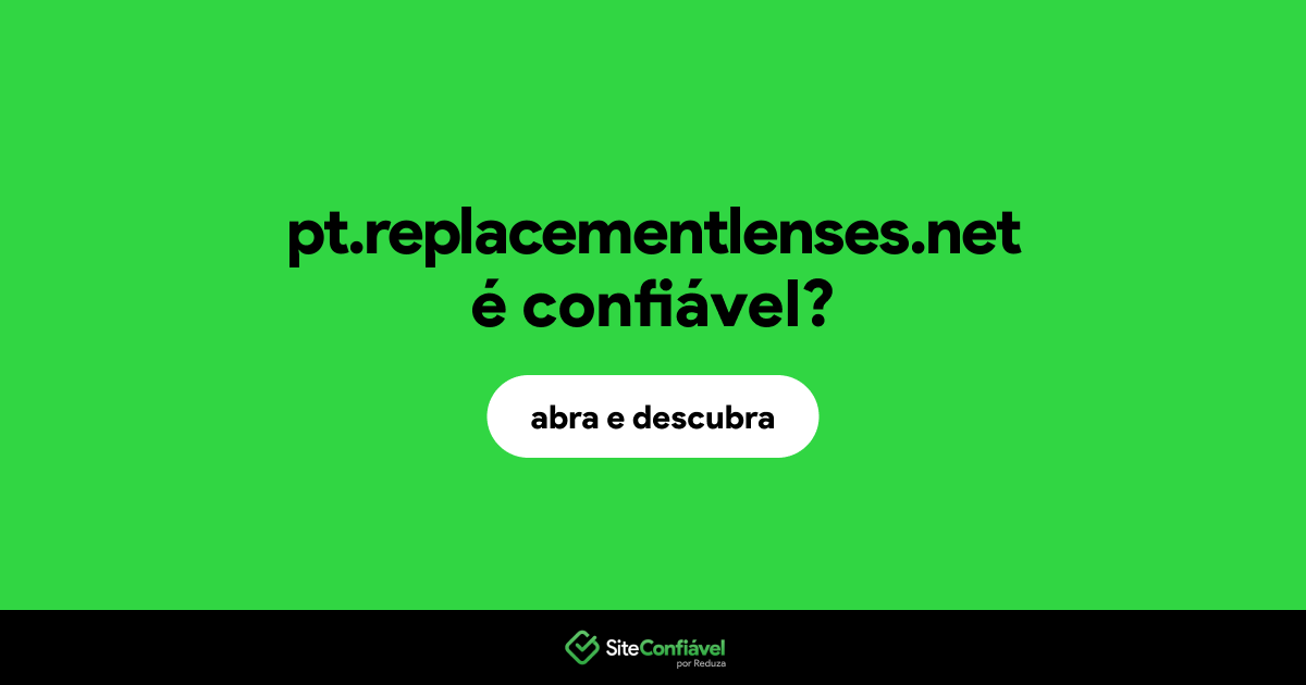 O site pt.replacementlenses.net é confiável?