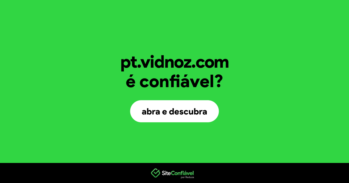 O site pt.vidnoz.com é confiável?