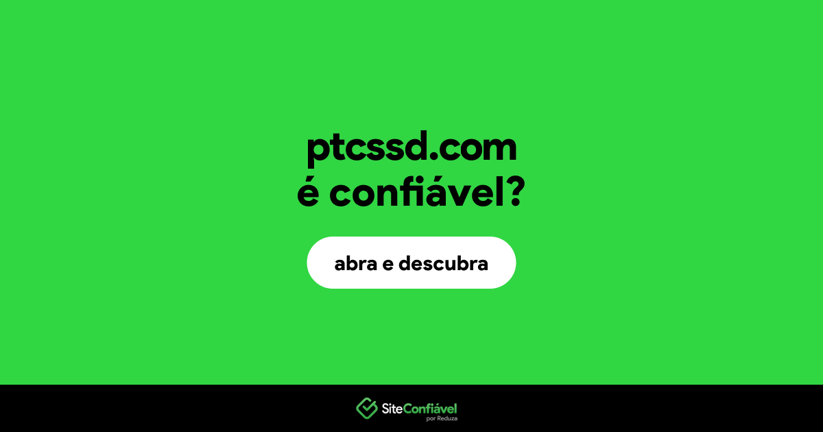 O site ptcssd.com é confiável?