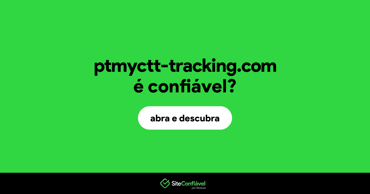 O site ptmyctt-tracking.com é confiável?
