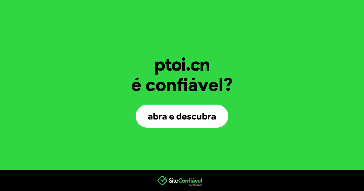 O site ptoi.cn é confiável?