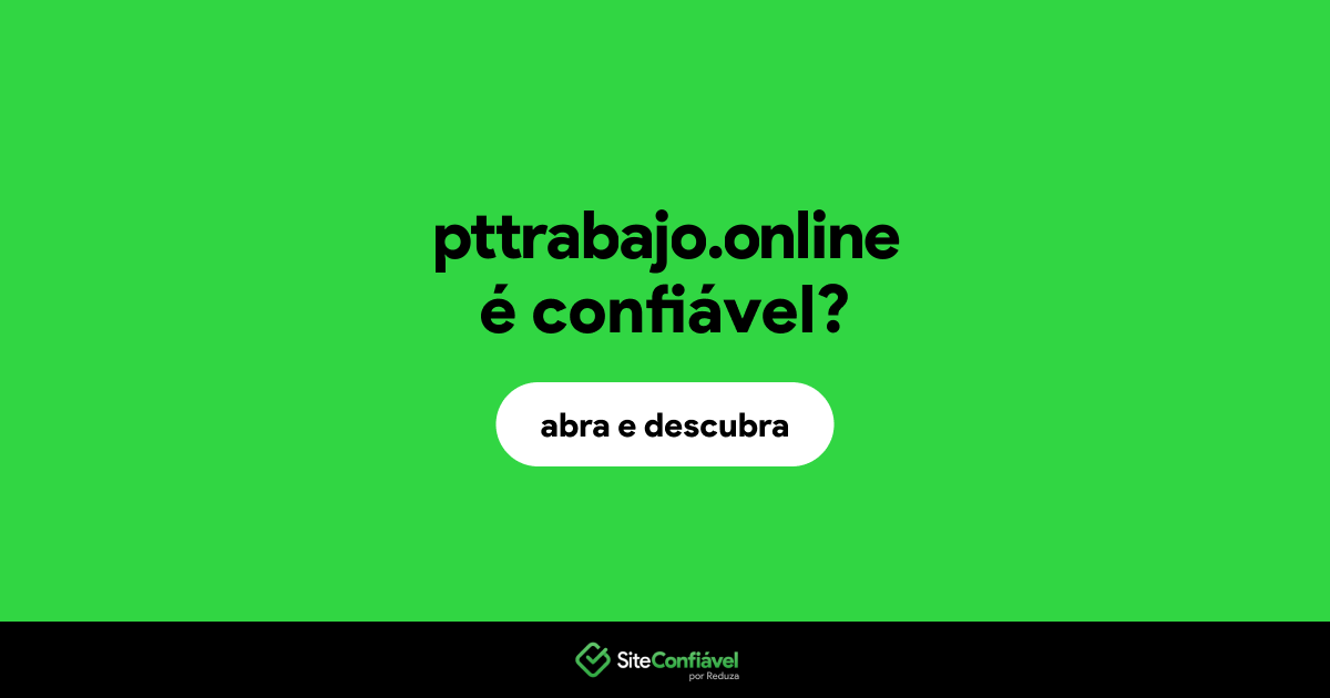 O site pttrabajo.online é confiável?