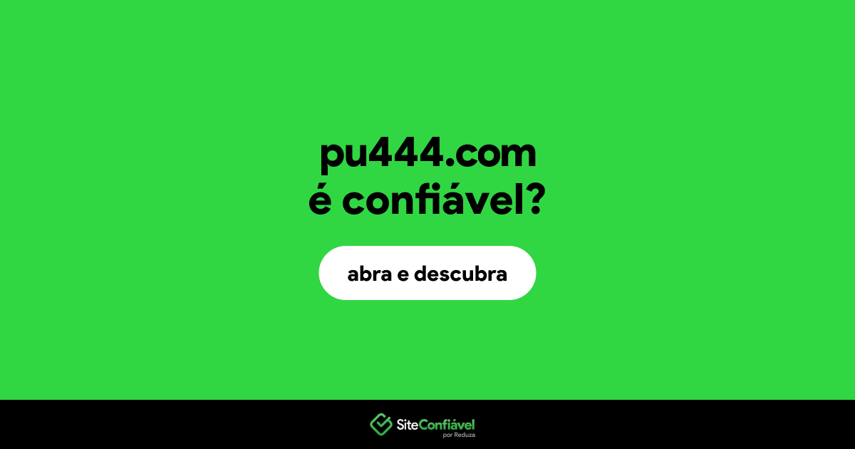 O site pu444.com é confiável?