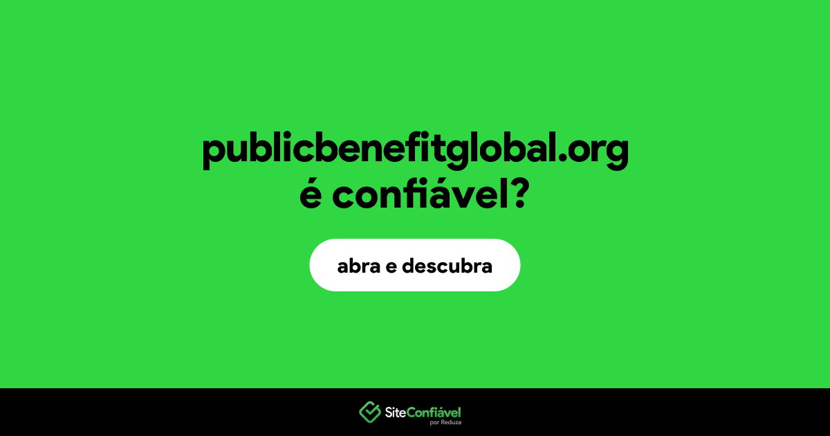 O site publicbenefitglobal.org é confiável?