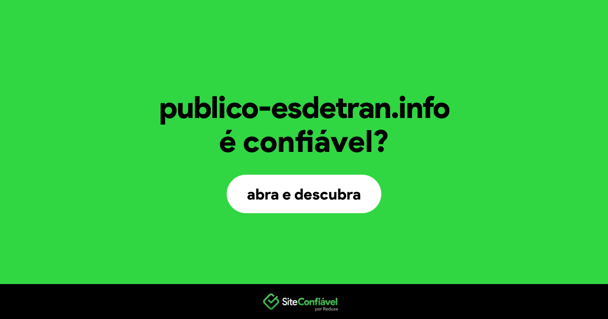 O site publico-esdetran.info é confiável?