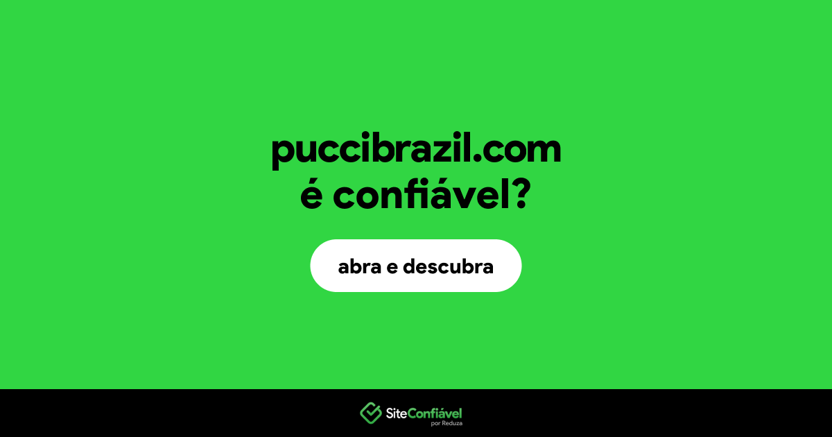 O site puccibrazil.com é confiável?