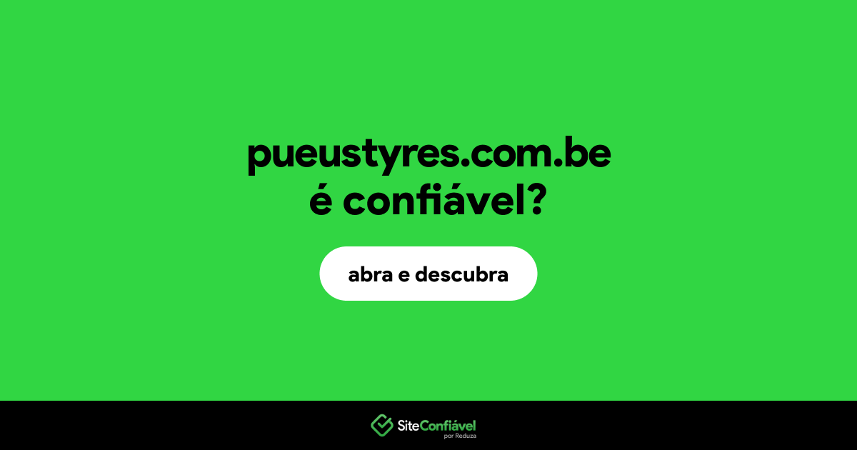 O site pueustyres.com.be é confiável?
