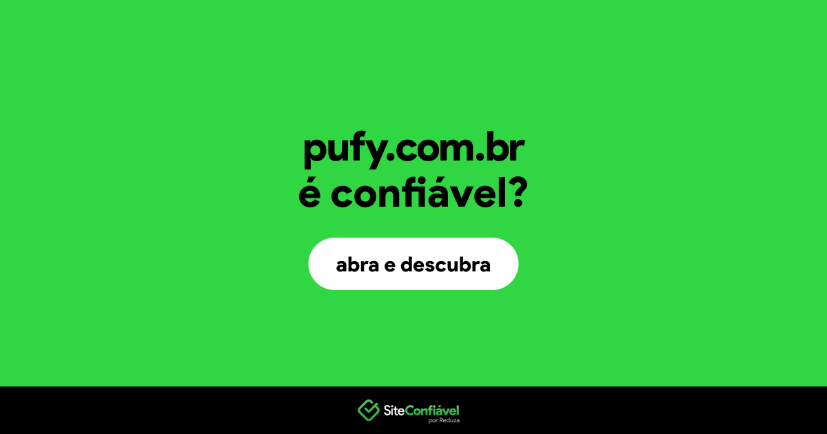 O site pufy.com.br é confiável?